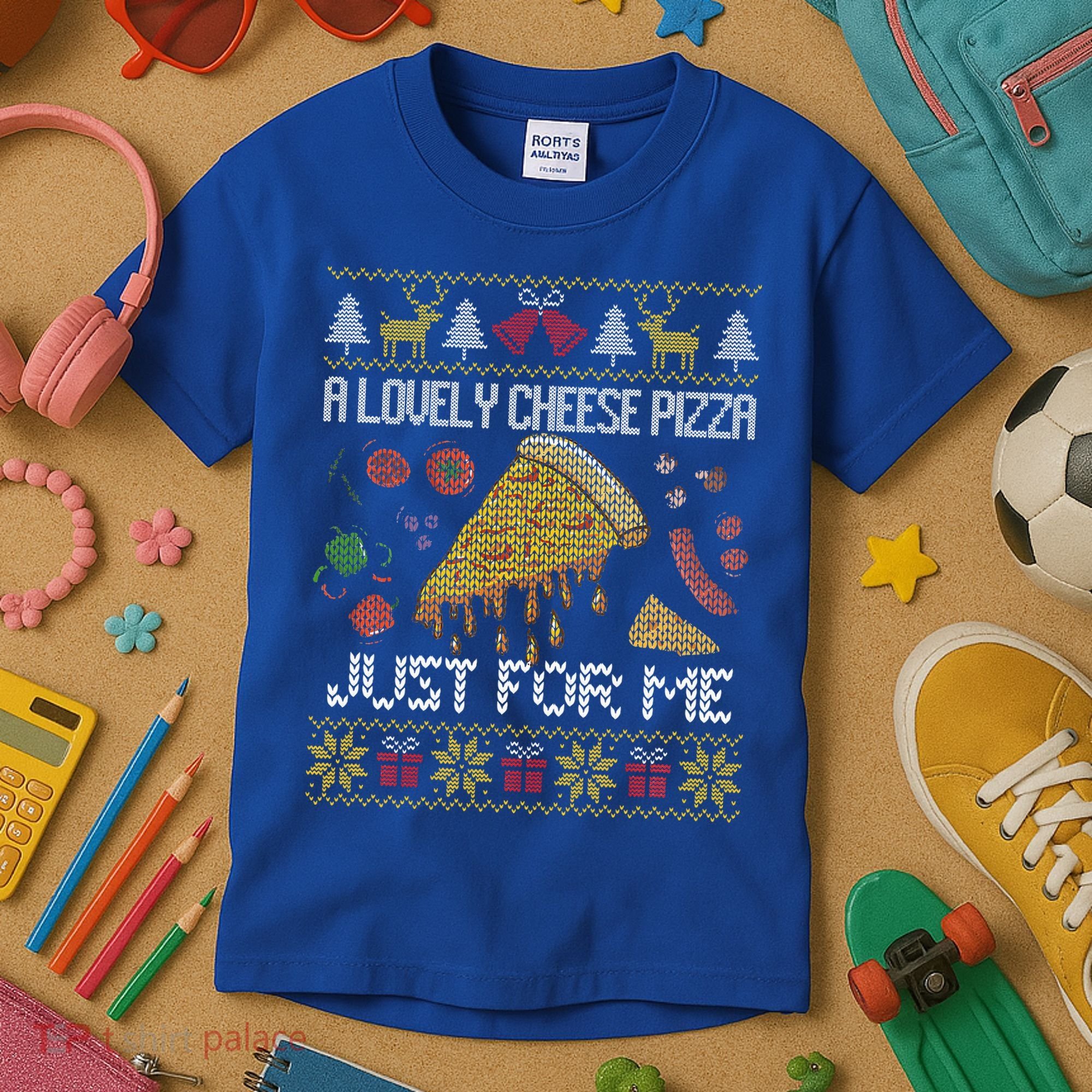 A Lovely Cheese Pizza Just For Me Alone Home Christmas  Kids T-Shirt