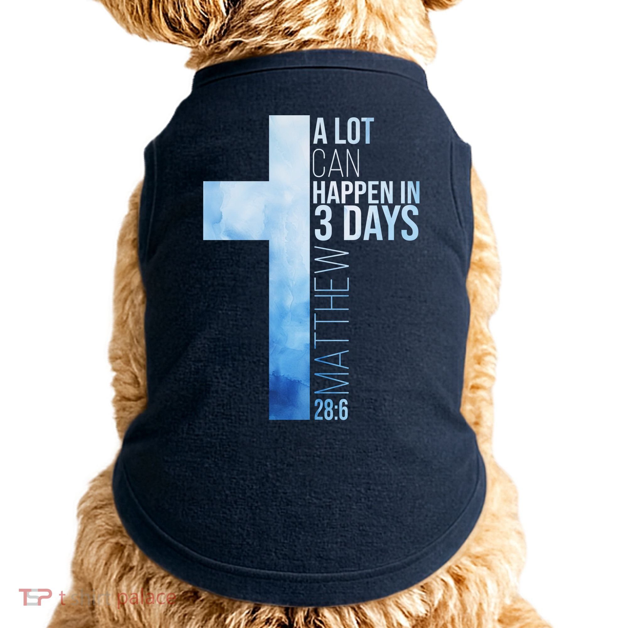 A Lot Can Happen In 3 Days Easter Cross Christianity Doggie Tank