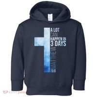 A Lot Can Happen In 3 Days Easter Cross Christianity Toddler Hoodie thumb 0