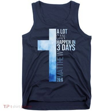 A Lot Can Happen In 3 Days Easter Cross Christianity Tank Top