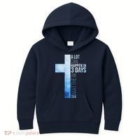 A Lot Can Happen In 3 Days Easter Cross Christianity Kids Hoodie thumb 0