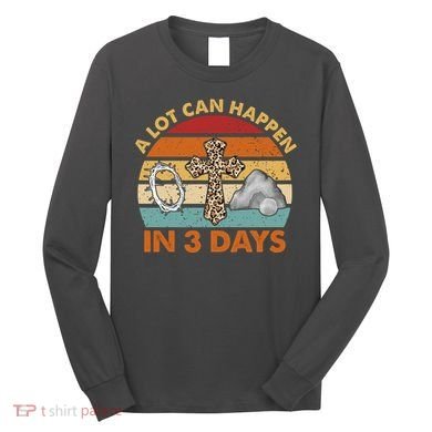 A Lot Can Happen In 3 Days Easter Retro Sunset Long Sleeve Shirt