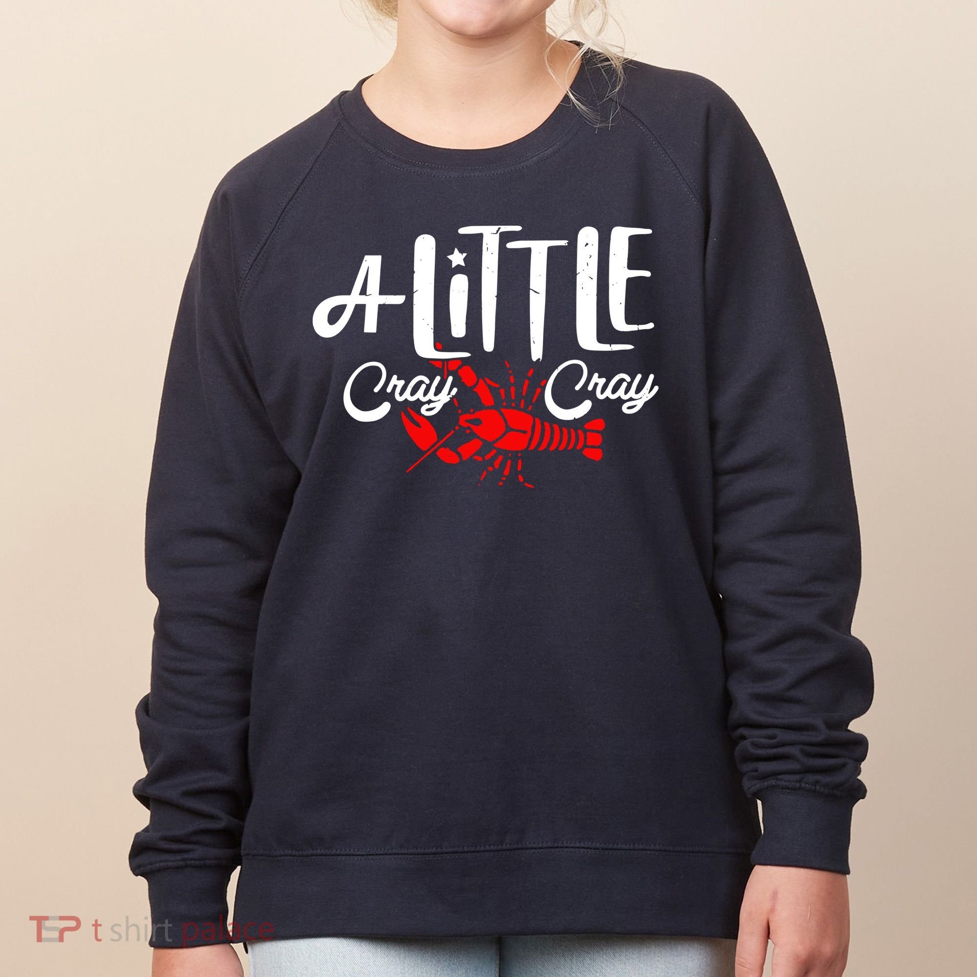 A Little Cray Crawfish Boils Women's Sweatshirt