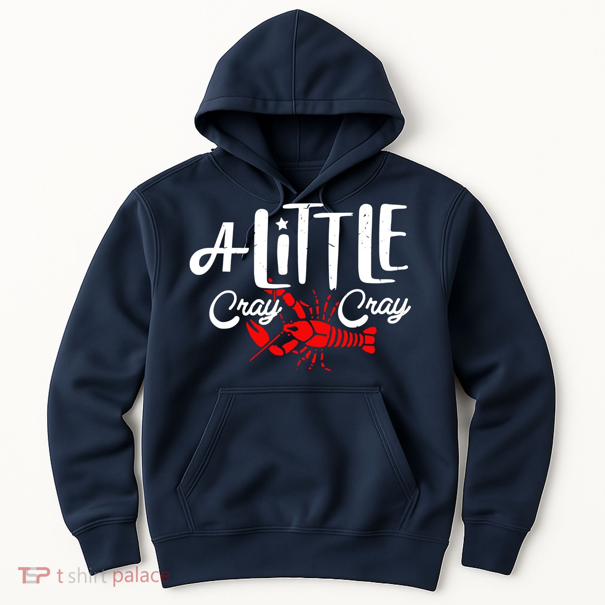 A Little Cray Crawfish Boils Hoodie