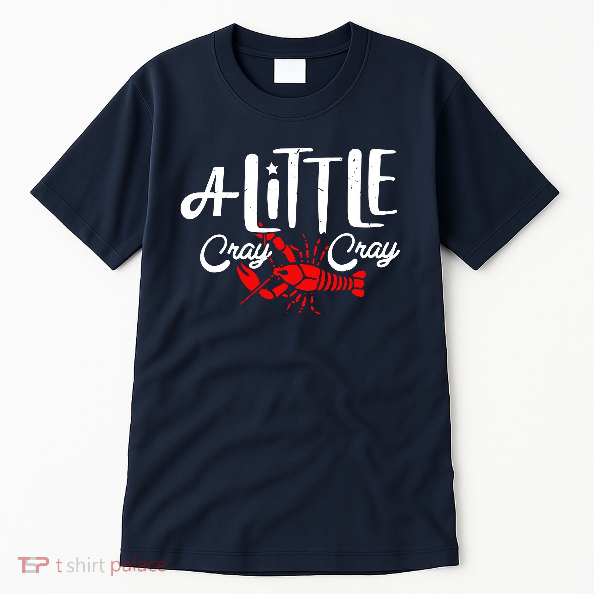 A Little Cray Crawfish Boils Tall T-Shirt