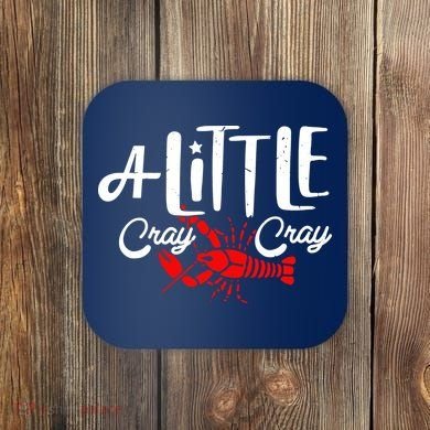 A Little Cray Crawfish Boils Coaster