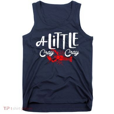 A Little Cray Crawfish Boils Tank Top