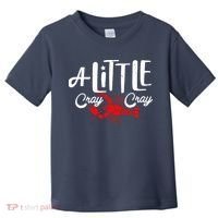 A Little Cray Crawfish Boils Toddler T-Shirt thumb 0