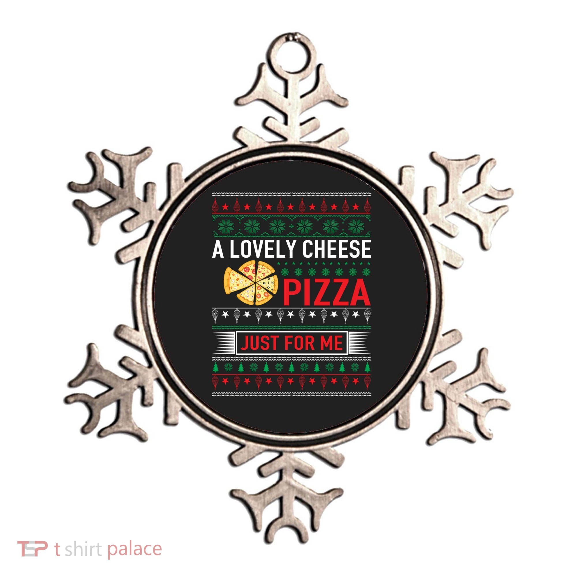 A Lovely Cheese Pizza Just For Me Ugly Christmas Ornament
