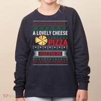 A Lovely Cheese Pizza Just For Me Ugly Christmas Women's Sweatshirt thumb 0