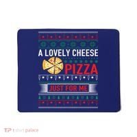 A Lovely Cheese Pizza Just For Me Ugly Christmas Mousepad thumb 0