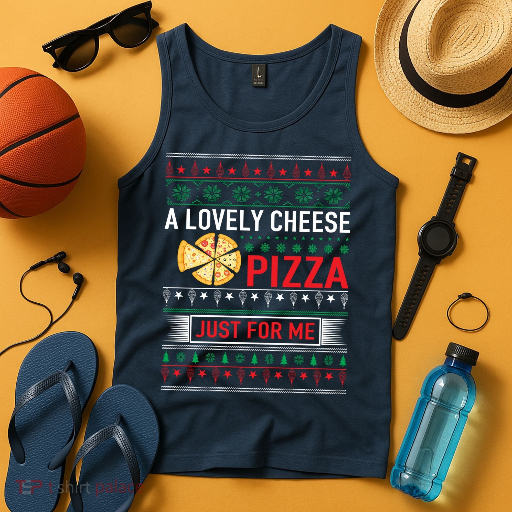 A Lovely Cheese Pizza Just For Me Ugly Christmas Tank Top