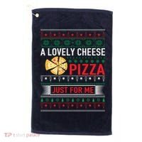 A Lovely Cheese Pizza Just For Me Ugly Christmas Golf Towel thumb 0