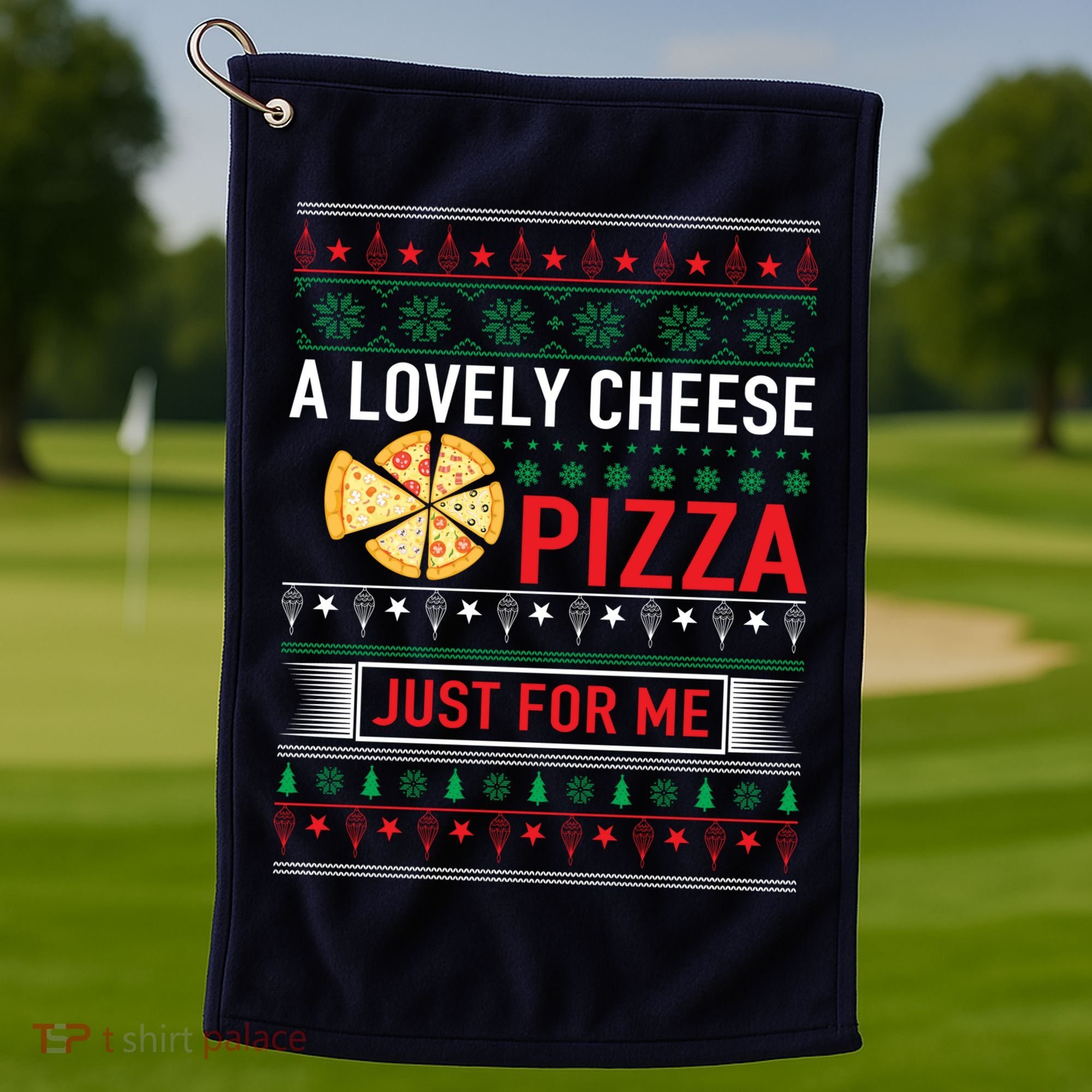 A Lovely Cheese Pizza Just For Me Ugly Christmas Golf Towel