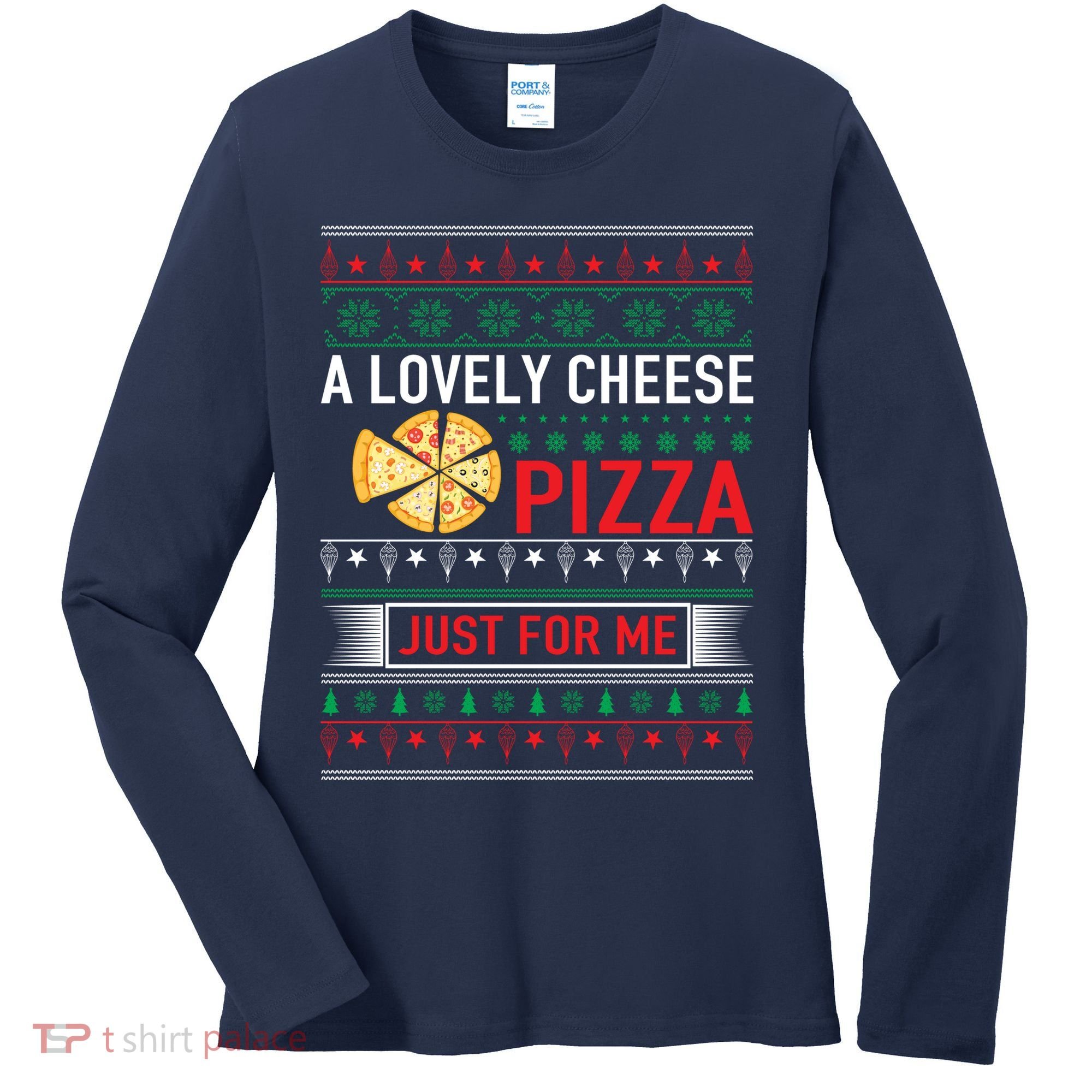 A Lovely Cheese Pizza Just For Me Ugly Christmas Women's Long Sleeve Shirt