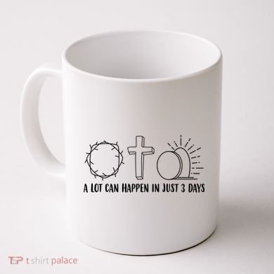 A Lot Can Happen In Just 3 Days Jesus Easter Coffee Mug