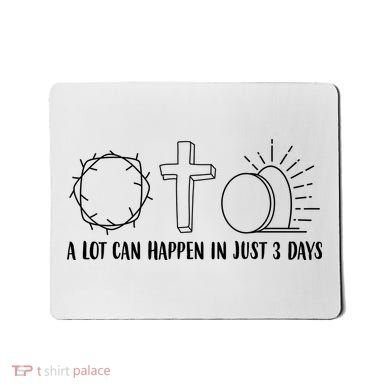 A Lot Can Happen In Just 3 Days Jesus Easter Mousepad