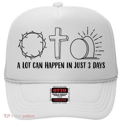 A Lot Can Happen In Just 3 Days Jesus Easter Hat