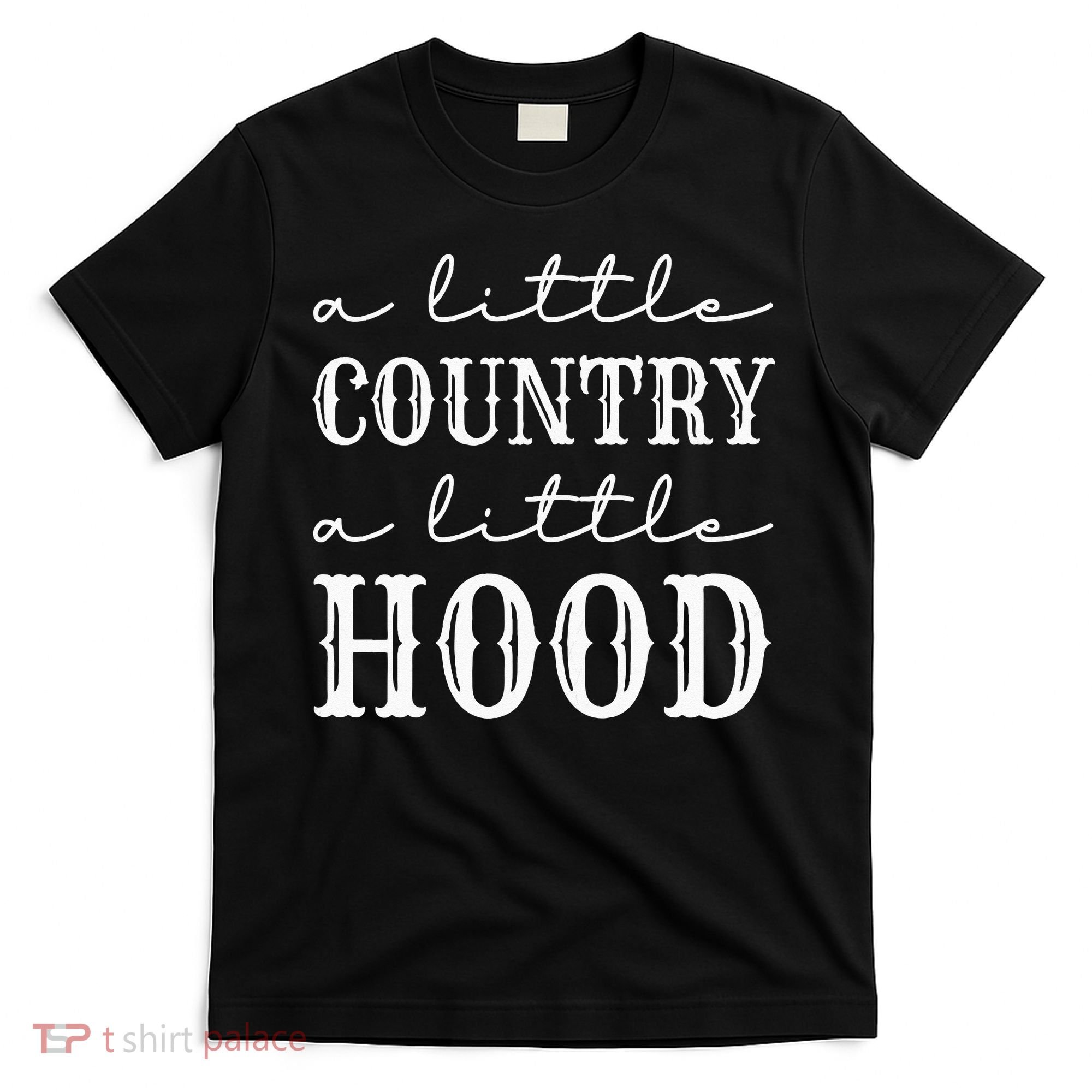 A Little Country A Little Hood Southern T-Shirt