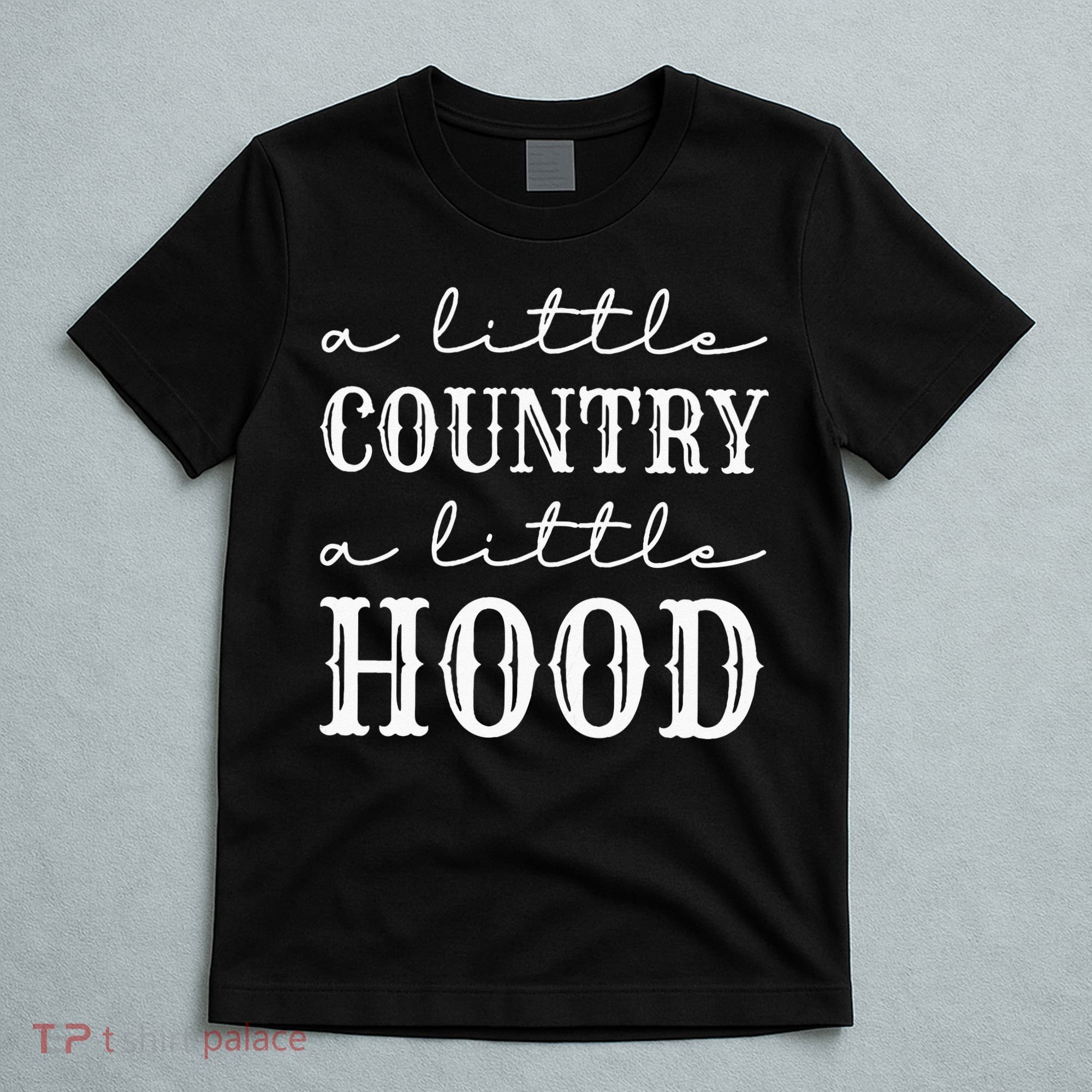 A Little Country A Little Hood Southern T-Shirt