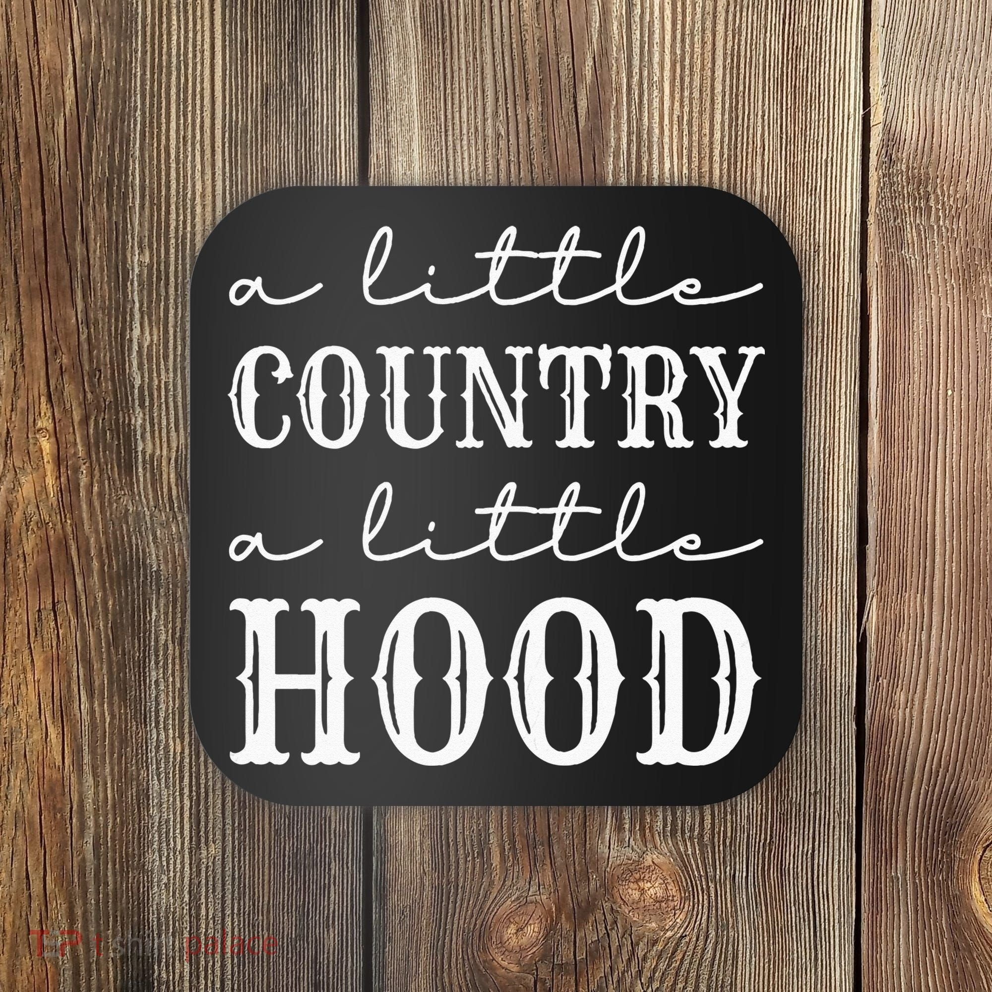 A Little Country A Little Hood Southern Coaster