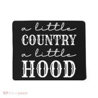 A Little Country A Little Hood Southern Mousepad thumb 0