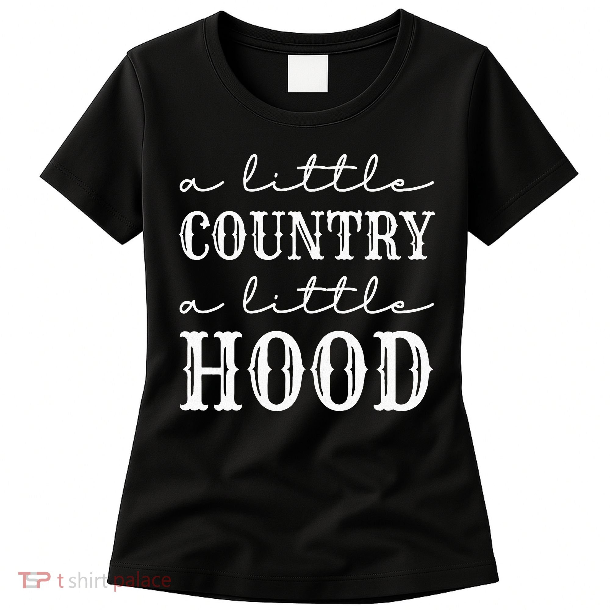 A Little Country A Little Hood Southern Women's T-Shirt