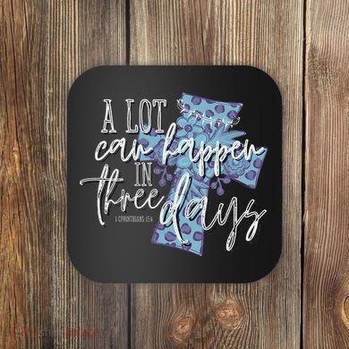 A Lot Can Happen In Three Days, Easter Resurrection Day Coaster