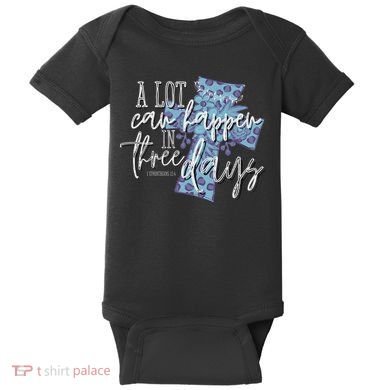A Lot Can Happen In Three Days, Easter Resurrection Day Baby Bodysuit