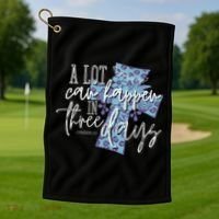 A Lot Can Happen In Three Days, Easter Resurrection Day Golf Towel thumb 1