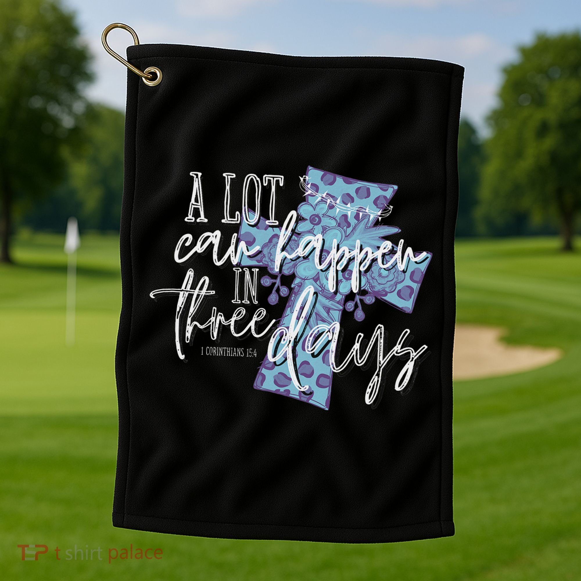 A Lot Can Happen In Three Days, Easter Resurrection Day Golf Towel