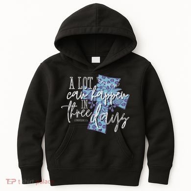 A Lot Can Happen In Three Days, Easter Resurrection Day Kids Hoodie