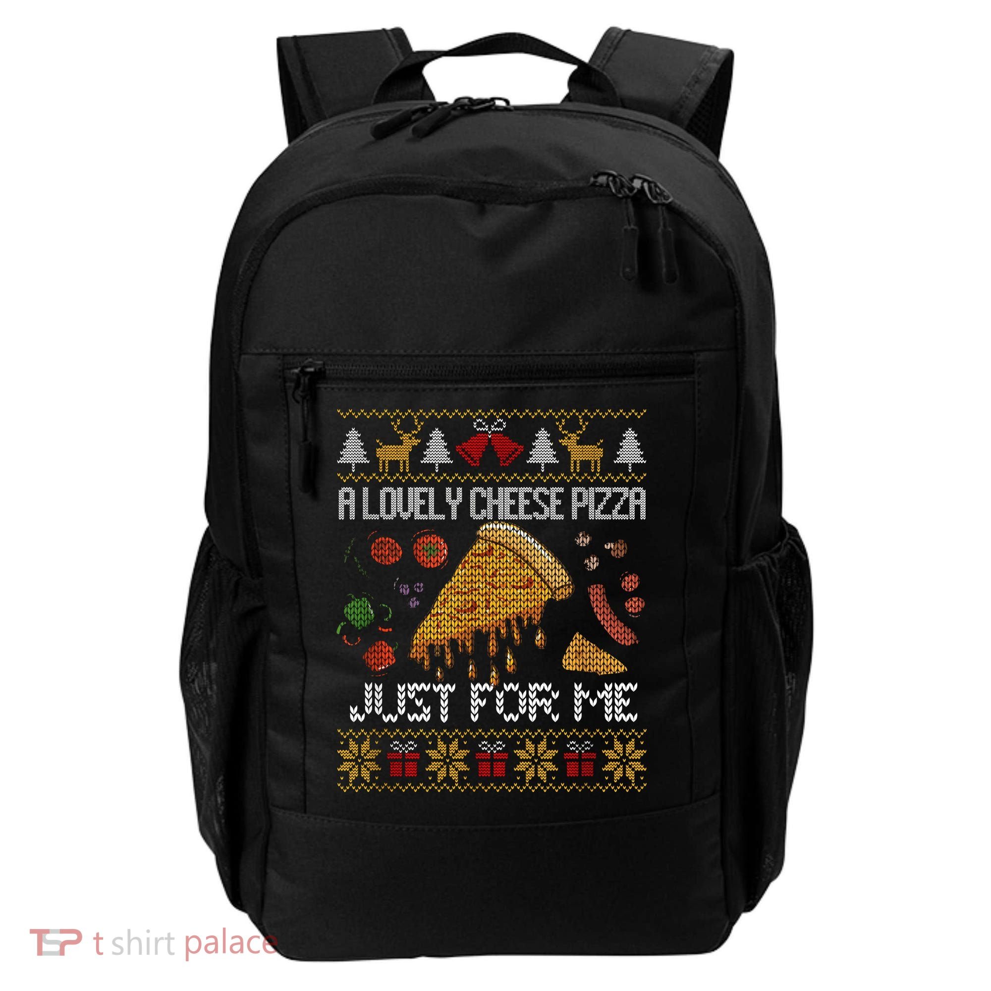 A Lovely Cheese Pizza Just For Me Christmas Ugly Alone Home Backpack