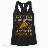 A Lovely Cheese Pizza Just For Me Christmas Ugly Alone Home Women's Tank Top thumb 0