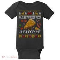 A Lovely Cheese Pizza Just For Me Christmas Ugly Alone Home Baby Bodysuit thumb 0