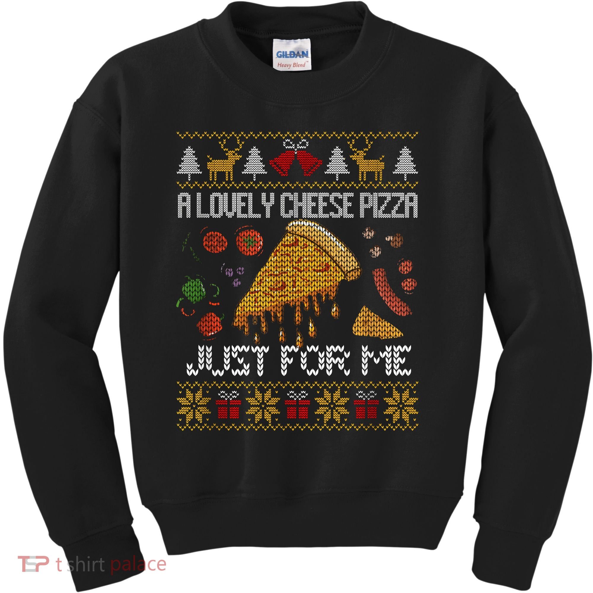 A Lovely Cheese Pizza Just For Me Christmas Ugly Alone Home Kids Sweatshirt