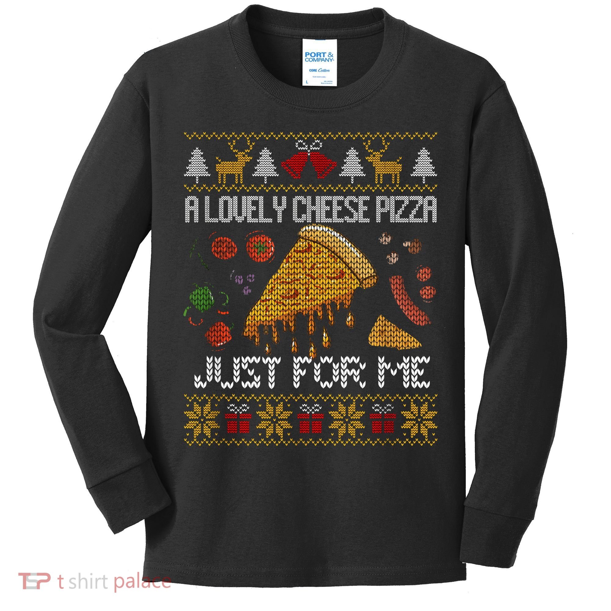A Lovely Cheese Pizza Just For Me Christmas Ugly Alone Home Kids Long Sleeve Shirt