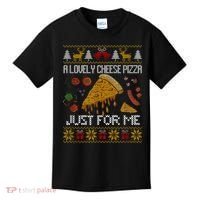 A Lovely Cheese Pizza Just For Me Christmas Ugly Alone Home Kids T-Shirt thumb 0