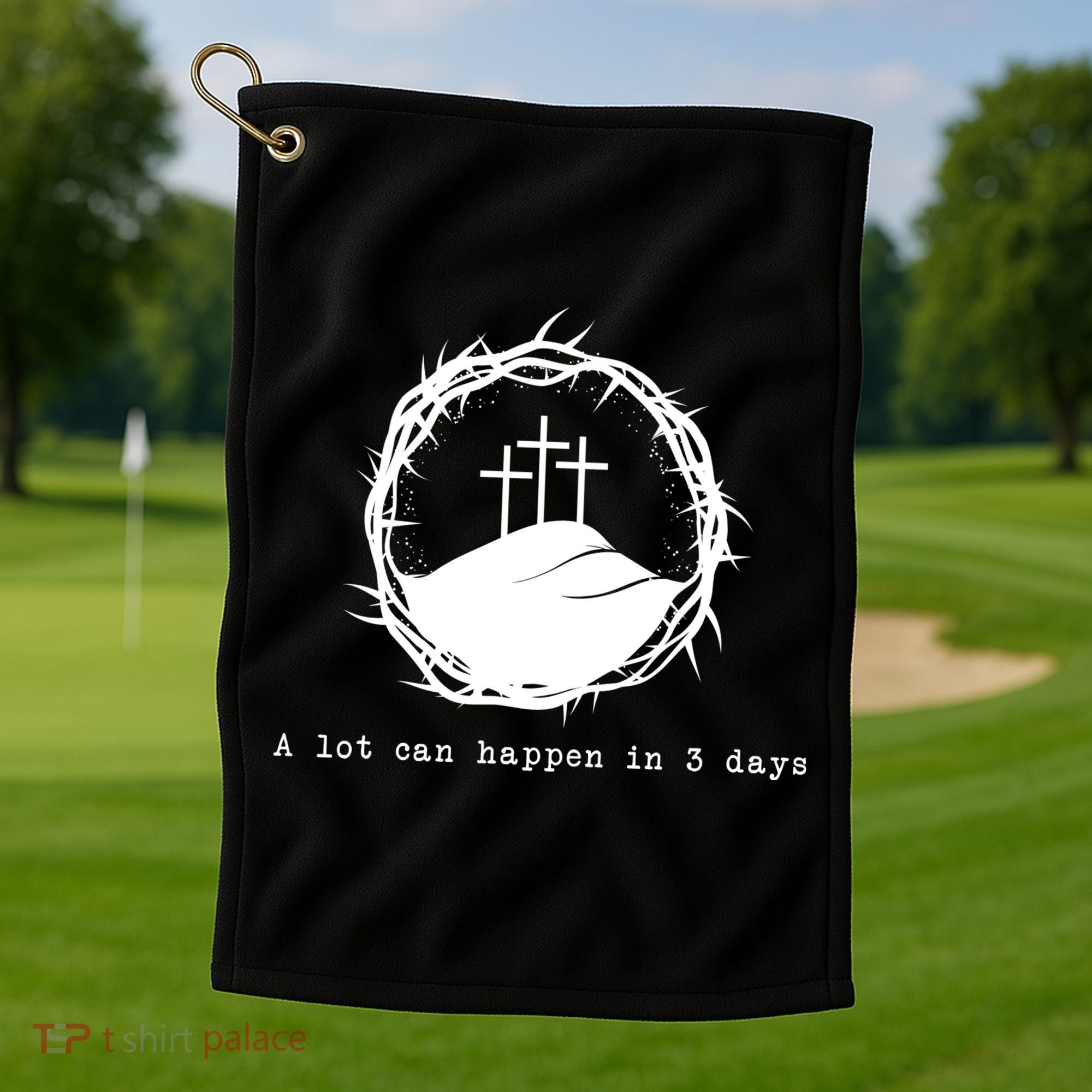 A Lot Can Happen In 3 Days Golf Towel
