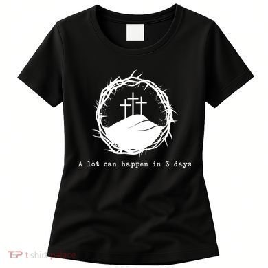 A Lot Can Happen In 3 Days Women's T-Shirt