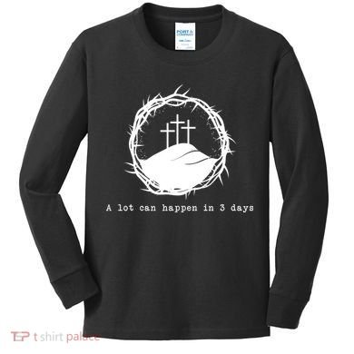 A Lot Can Happen In 3 Days Kids Long Sleeve Shirt