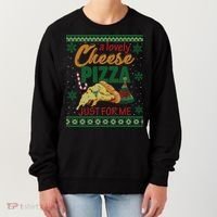A Lovely Cheese Pizza Just For Me Alone Home Christmas Gift Women's Sweatshirt thumb 0