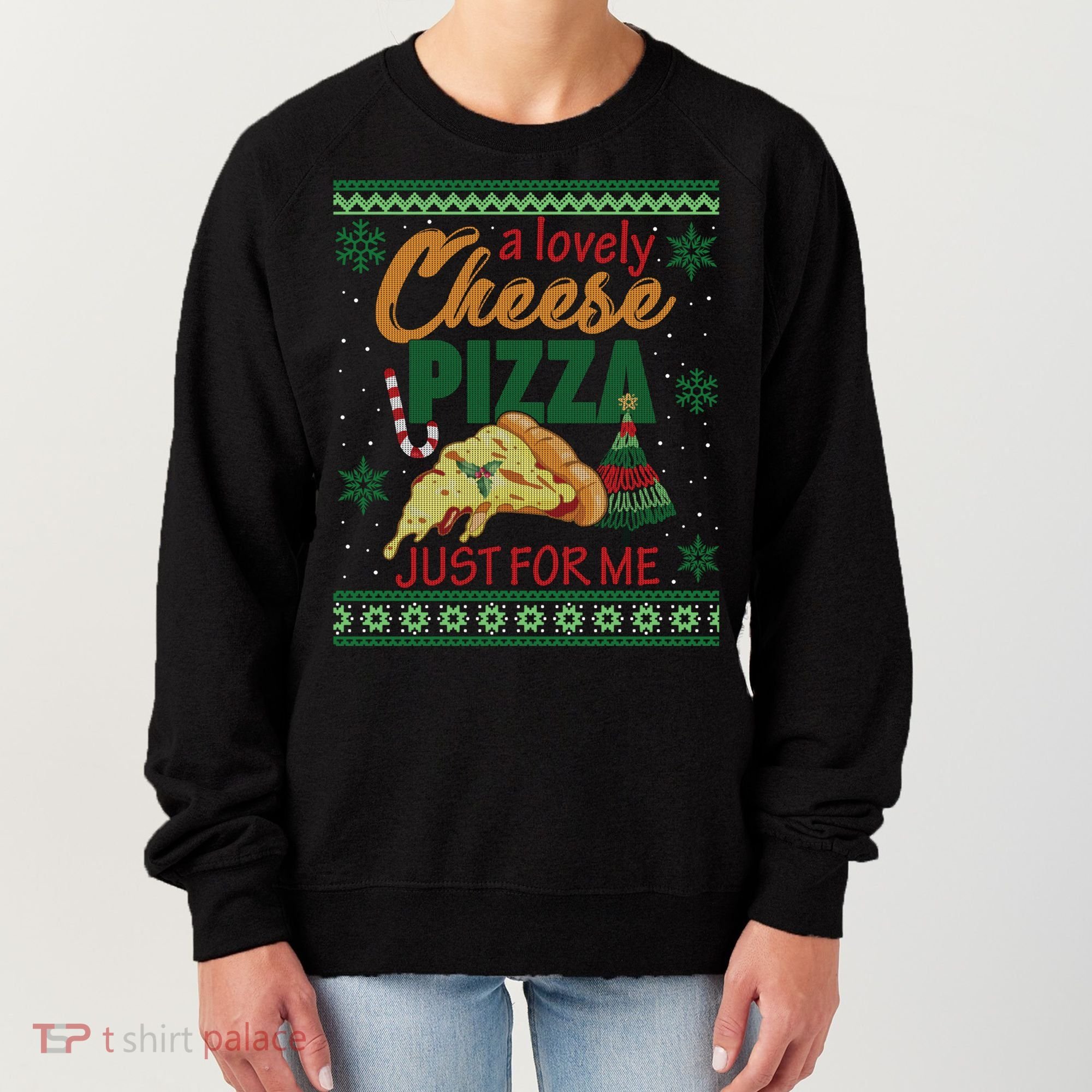 A Lovely Cheese Pizza Just For Me Alone Home Christmas Gift Women's Sweatshirt