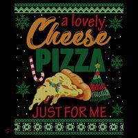 A Lovely Cheese Pizza Just For Me Alone Home Christmas Gift Coffee Mug thumb 5