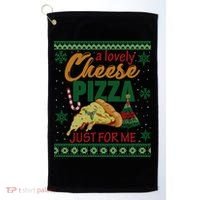 A Lovely Cheese Pizza Just For Me Alone Home Christmas Gift Golf Towel thumb 0