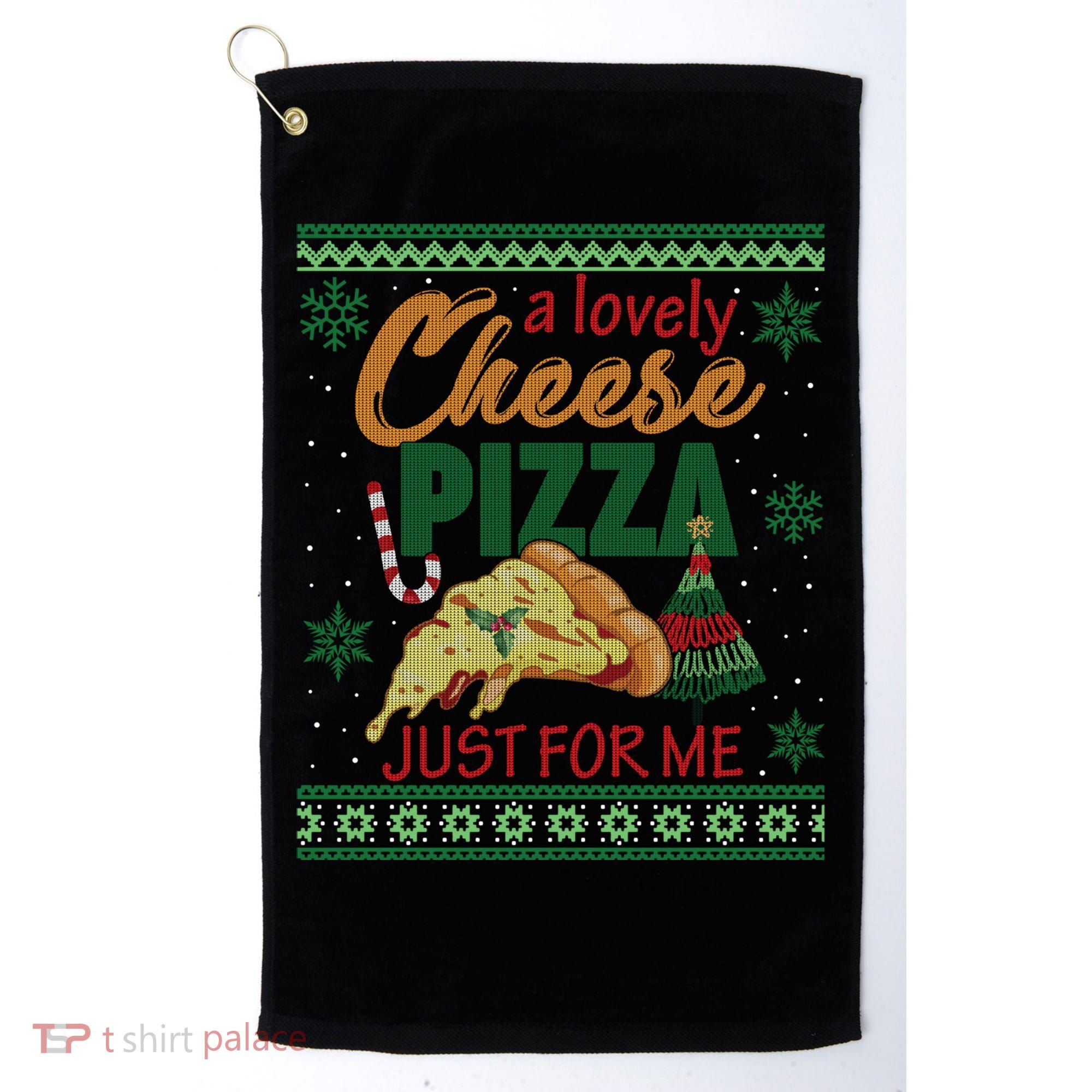 A Lovely Cheese Pizza Just For Me Alone Home Christmas Gift Golf Towel