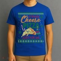 A Lovely Cheese Pizza Just For Me Alone Home Christmas Gift T-Shirt thumb 3
