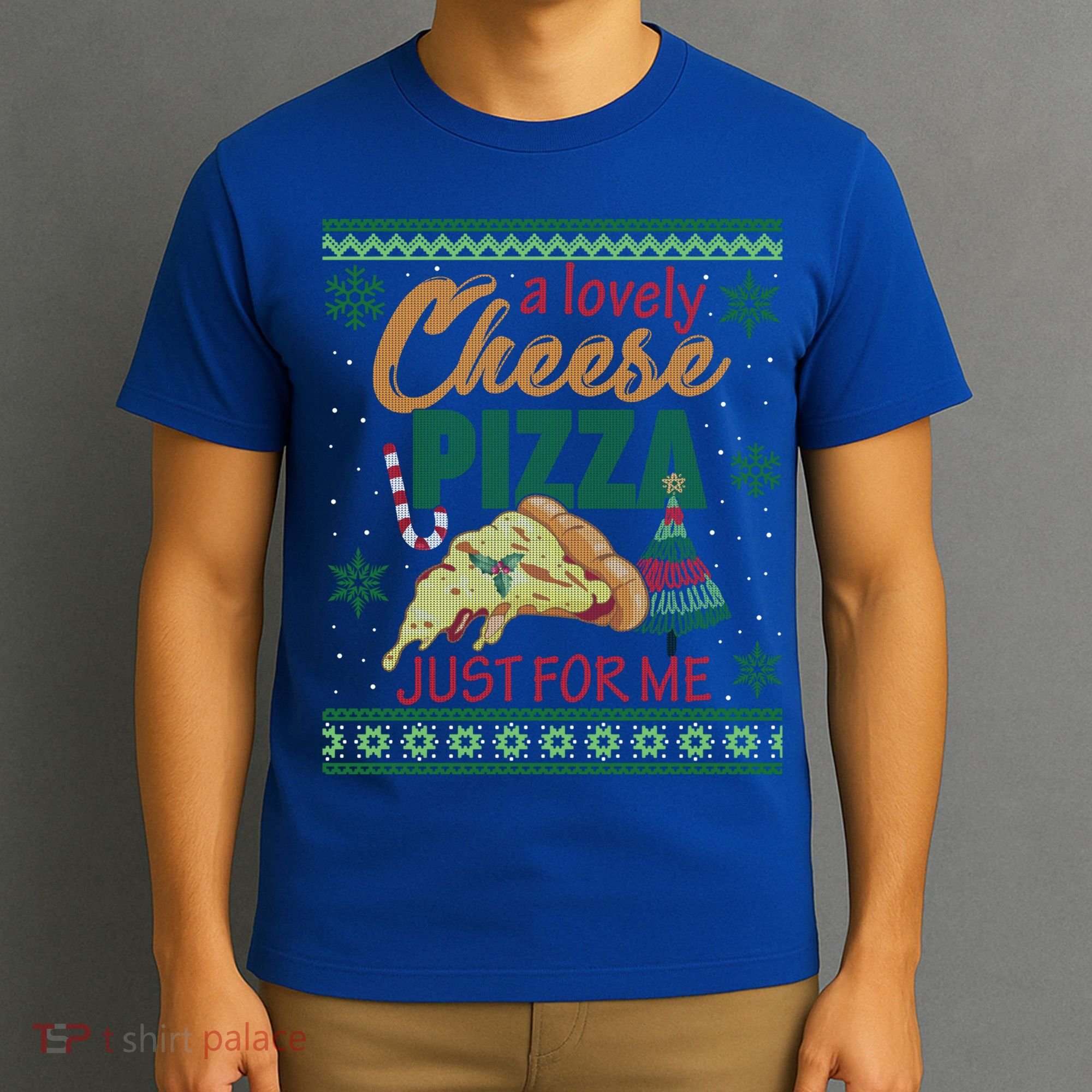 A Lovely Cheese Pizza Just For Me Alone Home Christmas Gift T-Shirt