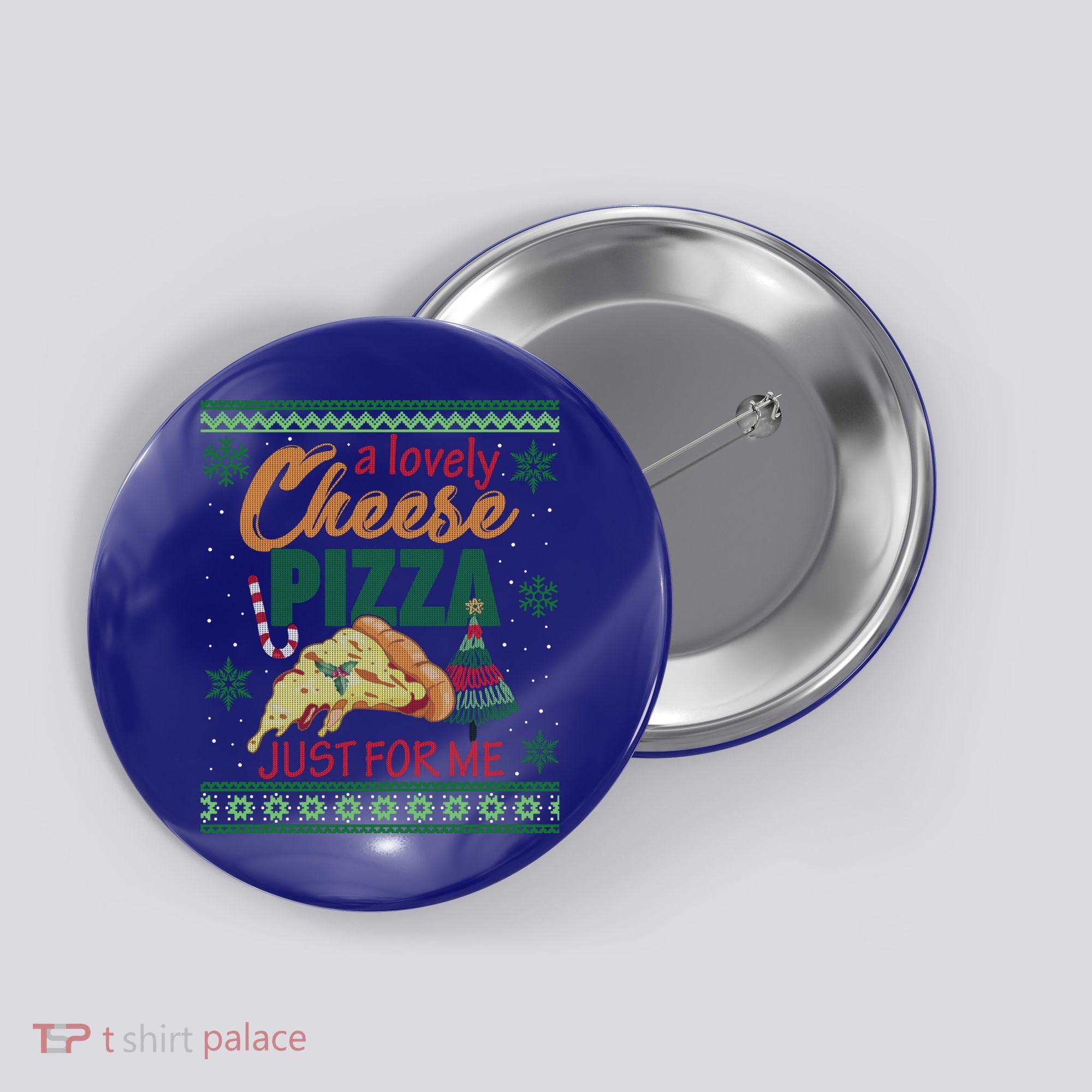 A Lovely Cheese Pizza Just For Me Alone Home Christmas Gift Button