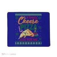 A Lovely Cheese Pizza Just For Me Alone Home Christmas Gift Mousepad thumb 0